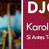 KAROL G Si Antes Te Hubiera Conocido Bachata Version Remix DJC