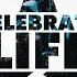 Celebrate Life Original Mix