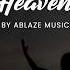 Heaven LYRICS Ablaze Music Liveloud