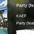 KAEF Feat Tricky Nicki Party