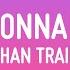 Meghan Trainor Like I M Gonna Lose You Lyrics Ft John Legend