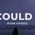 This Could Be Us Ryan Harris Lyric Video