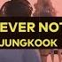 NEVER NOT JUNGKOOK BTS LYRICS