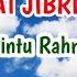 SHOLAWAT JIBRIL PEMBUKA PINTU RAHMAT DAN PINTU REJEKI DARI SEGALA ARAH