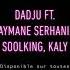 Dadju Wouli Liya Ft Aymane Serhani Nd Soolikng Kaly