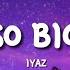 Iyaz SO BIG Lyrics