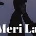 O Meri Laila Slowed Reverb Laila Majnu Lofi Songs Platform