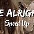 Be Alright Speed Up TikTok Version Lyrics