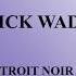 Rick Wade Detroit Noir Original Mix