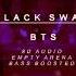 BTS Black Swan 8D EMPTY ARENA BASS BOOSTED