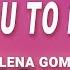 Selena Gomez Lose You To Love Me Lyrics 1 HOUR