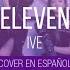 UCC Team ELEVEN IVE Cover En Español