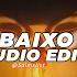 Baixo Xxanteria Edit Audio