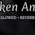 Arash Feat Helena Broken Angel Slowed Reverb