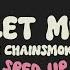 The Chainsmokers Don T Let Me Down Sped Up Lyrics