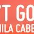 Camila Cabello Don T Go Yet Lyrics