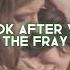 Look After You The Fray Edit Audio