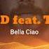 Mike D Feat TriGO Bella Ciao Radio Edit