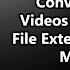 How To Convert A Video Without A File Extension To MP4 Using VLC Media Player