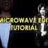 Microwave Edit Tutorial