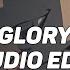 Glory Ogryzek Edit Audio