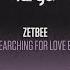 Zetbee Searching For Love