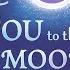 I Love You To The Moon And Back Read Aloud Children S Book