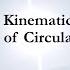 Basics Of Circular Motion Kinematics