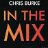 Chris Burke In The Mix 107