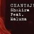 SHAKIRA Chantaje Ft Maluma Speed Up