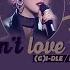 Vietsub Engsub I Don T Love You G I DLE MIYEON MINNIE YUQI