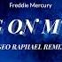 Freddie Mercury Living On My Own Geo Raphael Remix