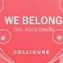 Collioure We Belong Feat Maria Estrella Lyric Video