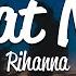 Rihanna What Now Lyrics