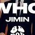 Jimin 지민 Who 8D AUDIO USE HEADPHONES