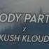 BODY PARTZ X KUSH KLOUD Editaudio