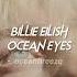 Billie Eilish Ocean Eyes Sped Up Reverb