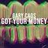 Gary Caos Got Your Money Original Mix