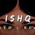 Main Ishq Uska Woh Aashiqui Hai Meri Vicky Singh Song Slowed And Reverb Lofi Mix