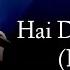 Hai Dil Ye Mera Full Song Lyrics Arijit Singh Saathi Tera Ban Jaaun Arijit Singh Songs