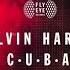 Calvin Harris C U B A Official Audio