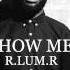 Show Me R LUM R