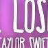 Taylor Swift You Re Losing Me From The Vault