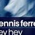 Dennis Ferrer Hey Hey Vandalism Remix Rework