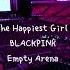 The Happiest Girl By BLACKPINK But You Re In An Empty Arena CONCERT AUDIO USE HEADPHONES