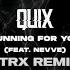 QUIX Gunning For You Feat Nevve STRX Remix