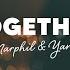 Marphil YANIC Together Lyrics