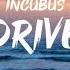 Incubus Drive Lyrics By GoodLyrics