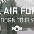 U S Air Force Born To Fly