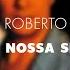 Roberto Carlos Nossa Senhora Áudio Oficial